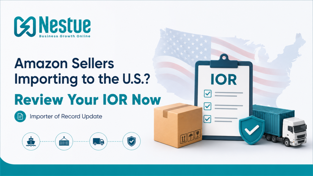 Amazon sellers reviewing Importer of Record status for U.S. import compliance and FBA inventory planning